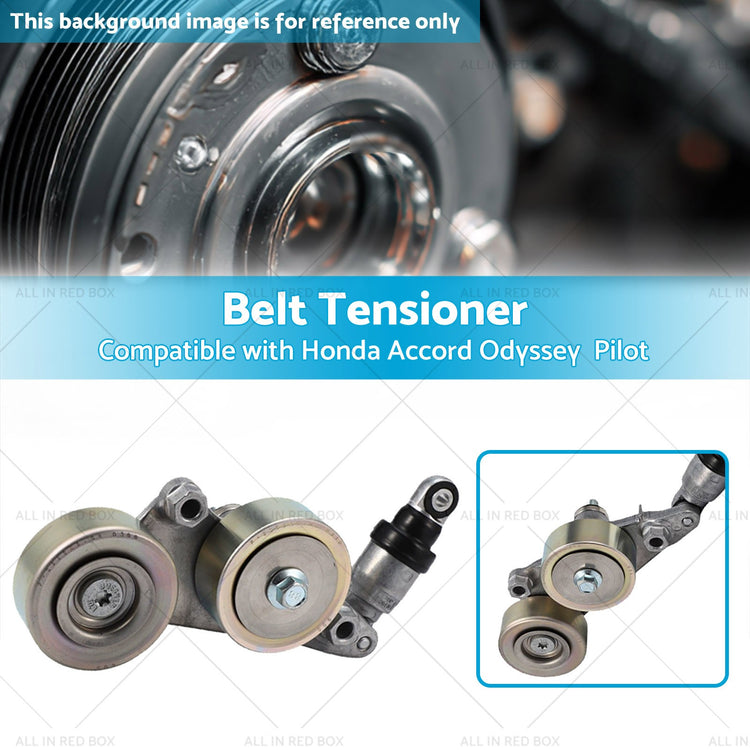 Belt Tensioner Assembly Suitable for Honda 3.5L V6 Accord Odyssey Pilot 06-11