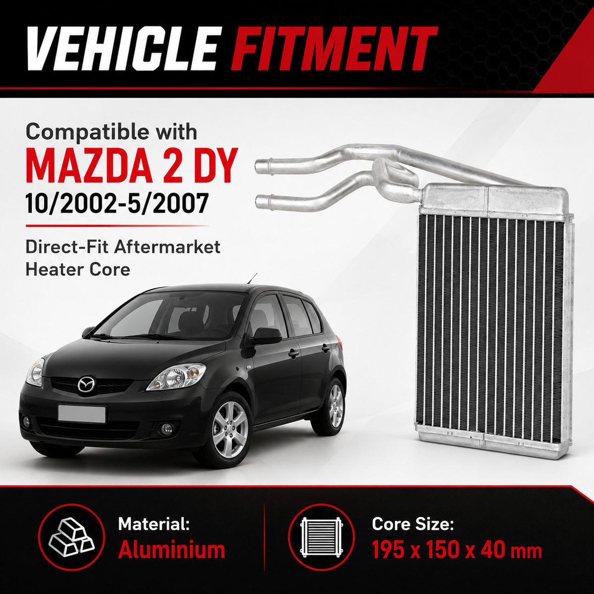 195x150x40mm Heater Core Suitable For Mazda 2 DY FWD Petrol 1.5L 4cyl 2002-2007