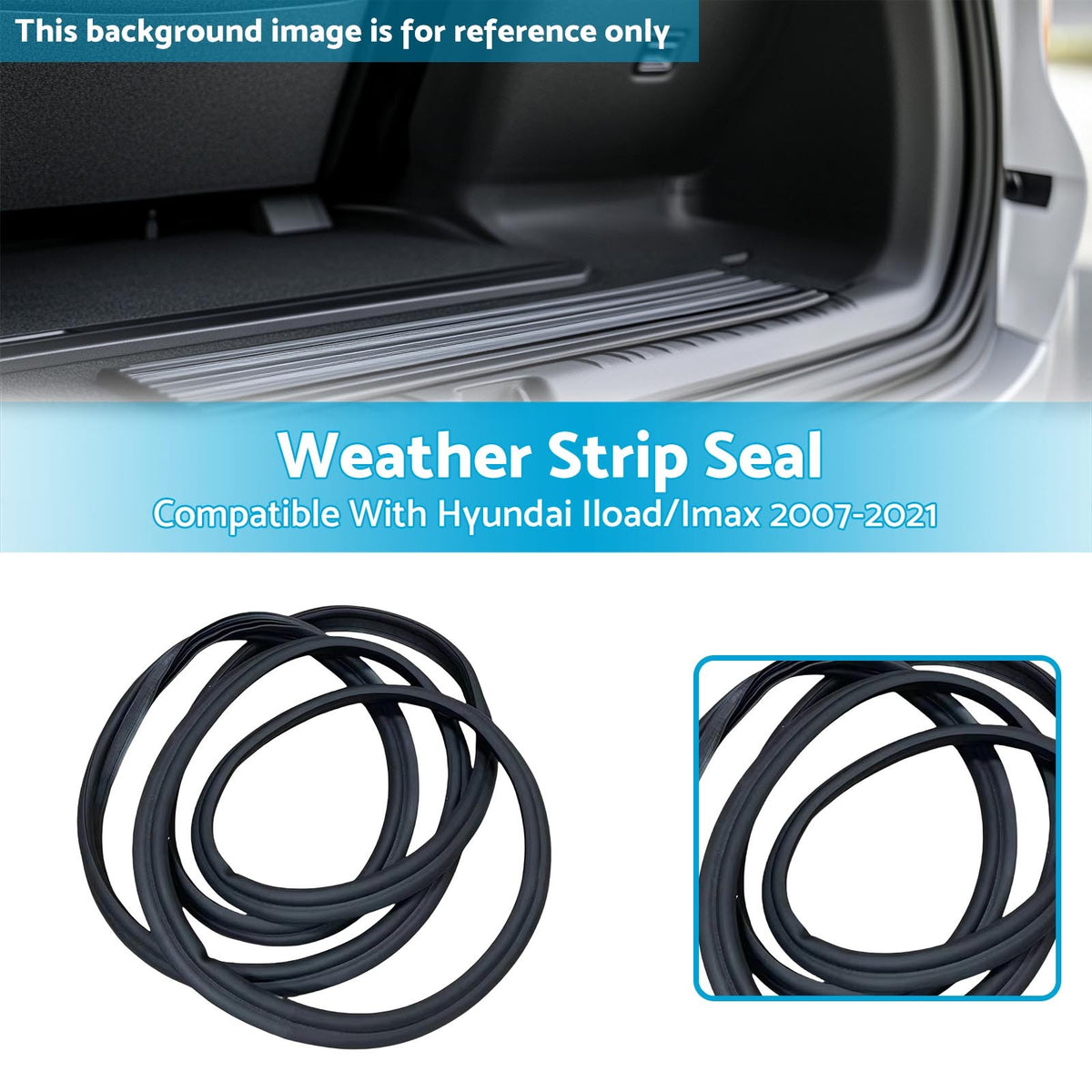 Weather Strip Seal On Tailgate Body Suitable For Hyundai Iload/Imax 2007-2021
