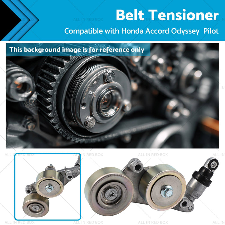 Belt Tensioner Assembly Suitable for Honda 3.5L V6 Accord Odyssey Pilot 06-11